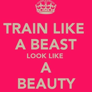 Train Like a Beast, Look Like a Beauty