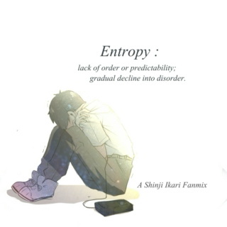 Entropy | Shinji Ikari Fanmix 