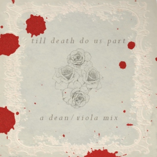 till death do us part: a dean/viola mix