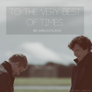 To the very best of times - BBC Sherlock Playlist