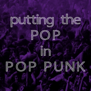 Putting the POP in Pop-Punk