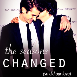 the seasons changed (so did our love) {a m/e mix}