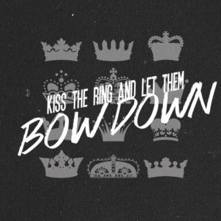 Kiss The Ring and Let Them Bow Down