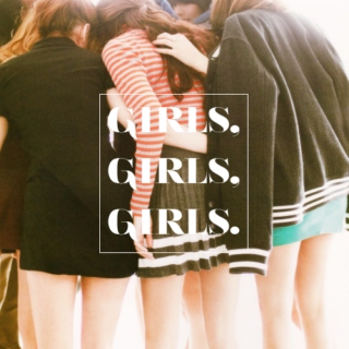 girls, girls, girls.