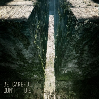 be careful; don't die