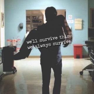 We'll survive this, we always survive...