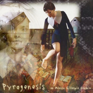 Pyrogenesis: an Alessa Gillespie fanmix