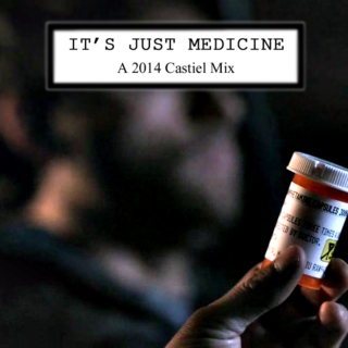 It's Just Medicine