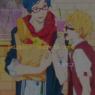 Reigisa // You're in Love