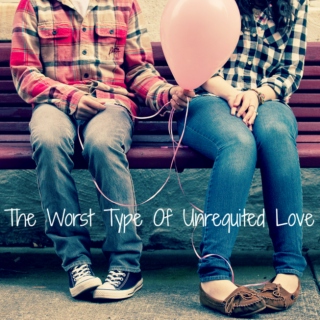 The Worst Type Of Unrequited Love