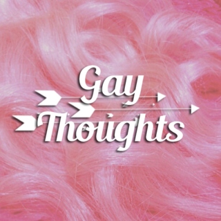 Gay Thoughts