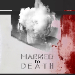 married to death