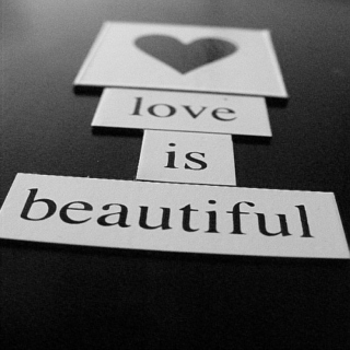 Love is Beautiful.