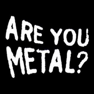 Are You Metal?