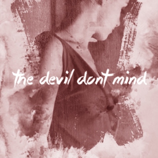 the devil don't mind