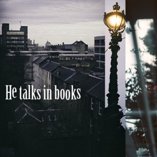 he talks in books