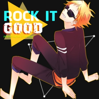 rock it good