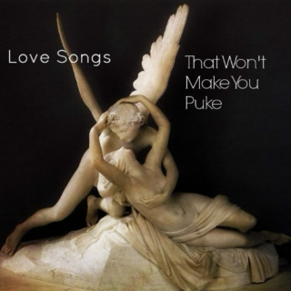 Love Songs That Won't Make You Puke