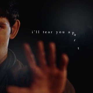 i'll tear you apart - Dark!Merlin