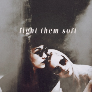 fight them soft