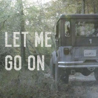 let me go on