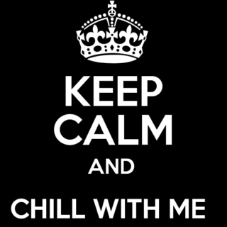 chill. with. me. 