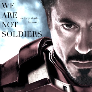 we are not soldiers
