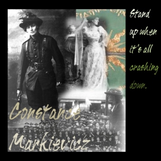 Stand Up When It's All Crashing Down: Constance Markievicz