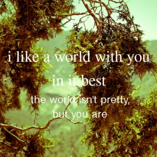 i like a world with you in it best