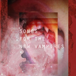 songs for the new vampires