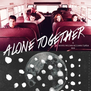 alone together;