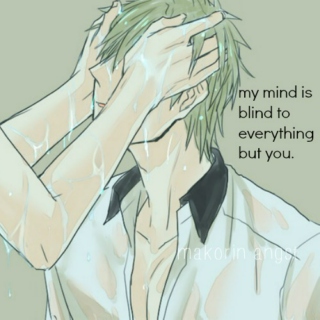 my mind is blind to everything but you. [makorin angst]