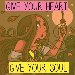Give Your Heart, Give Your Soul