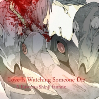love is watching someone die