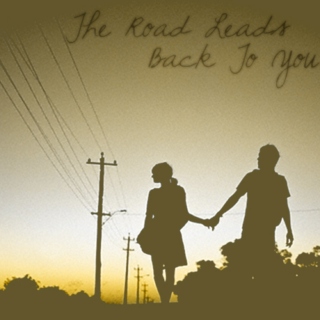 The Road Leads Back To You
