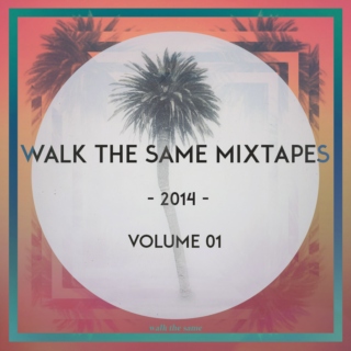 Walk the Same Mixtapes - February