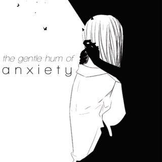 the gentle hum of anxiety