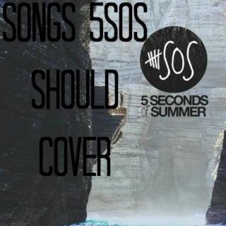 Songs 5SOS should cover