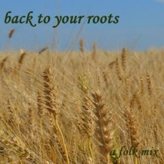 back to your roots (a folk mix)