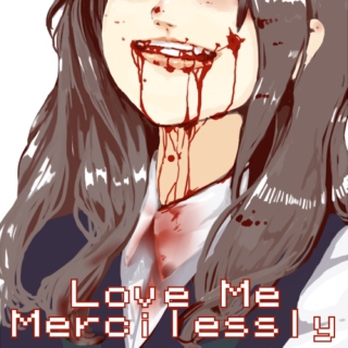 Love Me Mercilessly