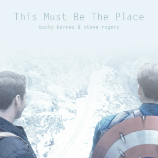 This Must Be the Place: Steve & Bucky