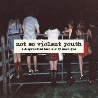 not so violent youth