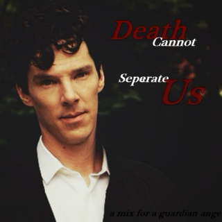 Death Cannot Separate Us