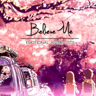 Believe Me ~ emotional anime osts