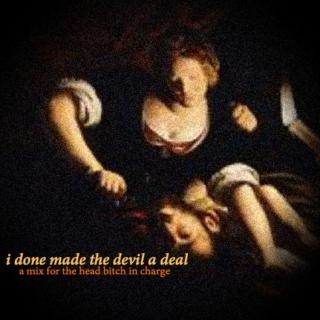i done made the devil a deal