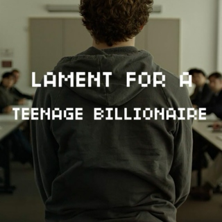Lament for a Teenage Billionaire