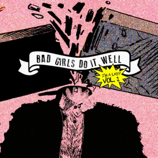 Bad Girls Do It Well (I'm A Lady Vol. 1)