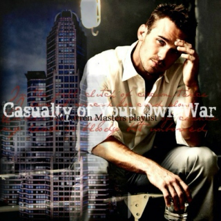 Casualty of You Own War