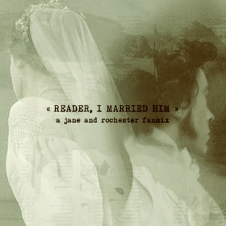 Reader, I married him - Jane&Rochester