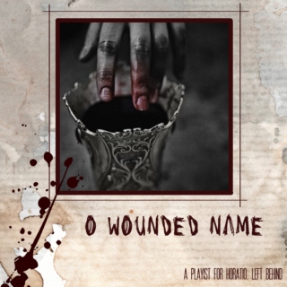 O Wounded Name